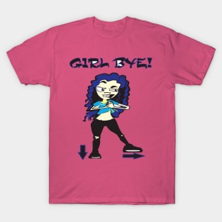 Girl BYE T-Shirt